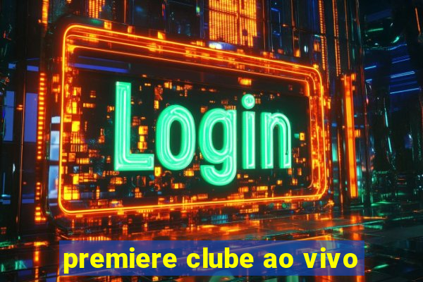 premiere clube ao vivo